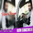 Ilkin Cerkezoglu - Rahat Oluram 2021 (Official Music)
