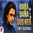 Tibet Kilikyalı - Baba Bana Düş Ver (İlk Kez ve Sadece Burada!) 🎧