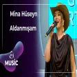 Mina Hüseyn - Aldanmışam