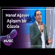 Manaf Ağayev - Aşiqəm bir Gözələ