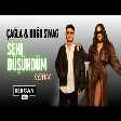 Çağla & Doğu Swag - Seni Düşündüm ( Sercan Uca Remix )