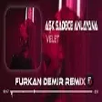 Velet - Aşk Sadece Anlayana ( Furkan Demir Remix )