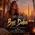Riff Cohen - Bye Dubai ( Uğur Yılmaz & Yasin Tunca Remix Afro House