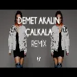 Demet Akalın - Çalkala ( Fatih Yılmaz Remix )
