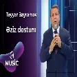 Təyyar Bayramov - Əziz dostum