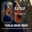 Onur Bayraktar - Elin Olup ( Furkan Demir Remix )