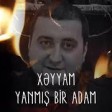 Xəyyam - Yanmış bir adam 2021 (YUKLE)