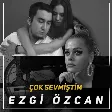 Ezgi Özcan - Çok Sevmiştim