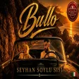 Seyhan Soylu Sisi - Bullo