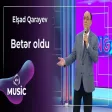 Elşad Qarayev - Betər oldu