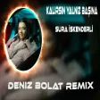 Deniz Bolat - Kalırsın Yalnız Başına