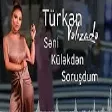 Türkan Vəlizadə - Səni Küləkdən Soruşdum (YUKLE)