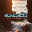 Türkçe Afro House Elsen Pro Remix