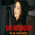 Nigar Muharrem - İncitmişler