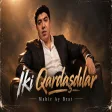 Mahir Ay Brat - İki Qardaşdılar