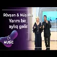 Rövşən Məmmədov & Nüşabə Ələsgərli - Yarım bir aylıq gəlir