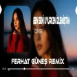 Ben Seni Uyurken İzlemiştim ( Ferhat Güneş Remix ) Yalandı Her Sözün İnan Farkındaydım