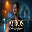 Ayros - Kader Ne Yapsın | Duygusal Aşk Şarkısı