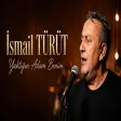Yaktığın Adam Benim İsmail TÜRÜT