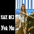 Naz Dej - Yok Mu