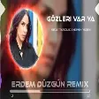 Seda Tripkolic & Güven Yüreyi - Gözleri Var Ya (Erdem Düzgün Remix)