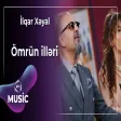 İlqar Xəyal - Ömrün illəri