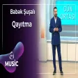 Babək Şuşalı - Qayıtma