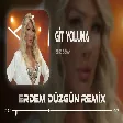 Seda Sayan - Git Yoluna ( Erdem Düzgün Remix )
