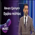 Rəvan Qarayev – Eşqinə möhtac
