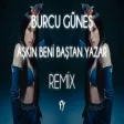 Burcu Güneş - Aşkın Beni Baştan Yazar ( Fatih Yılmaz Remix