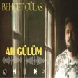 Behçet Gülas - Ah Gülüm