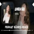 Haksızlığıda Koydum Bavula ( Ferhat Güneş Remix Sevda - Annem Gibi