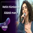 Mehin Hümbətova - Aldatdı məni