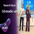 Rəvan Qarayev & Həcər Abdullayeva - Görmədin sən