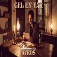 Ayros - Gel Ey Yar AI Müzik, Hasret ve Ayrılık Şarkısı (Kalbim Kırık
