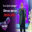Tacir Şahmalıoğlu - Olmaz olmaz