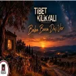 Tibet Kilikyalı - Baba Bana Düş Ver