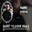 Murda - Rarri ( Samet Yıldırım Remix )..  Ya senin kız arkadaşın felan varmı