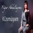 Nigar Abdullayeva - Kusmusem (YUKLE)