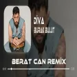 Burak Bulut - Diva (Berat Can Remix) Diva Bebeğim