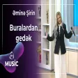 Əminə Şirin - Buralardan gedək