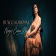 DUYGU KORKMAZ - NEGRÎ CANA MIN