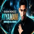 Baran Mengüç - Kıyamam ( Sercan Uca Remix )