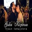 Aysun İsmayilova - Gelin Köçürem (YUKLE)