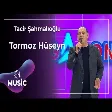 Tacir Şahmalıoğlu - Tormoz Hüseyn