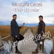 Mustafa Ceceli ft Ekin Uzunlar - Optum Nefesinden YUKLE)