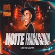 Heitor Santos, Liene Show e Kaelzinho Ferraz - Noite Fracassada (Arrocha, Vaquejada e Paredão