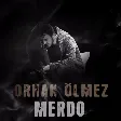Orhan Ölmez - Merdo