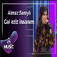 Almaz Saraylı - Gəl əziz insanım