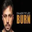 Bahadır Tatlıöz - Burn